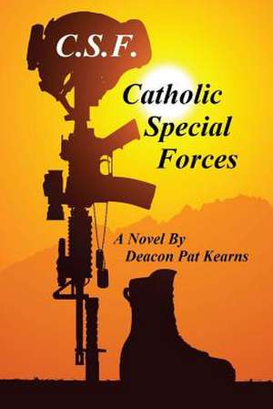 CSF - Catholic Special Forces de Deacon Pat Kearne