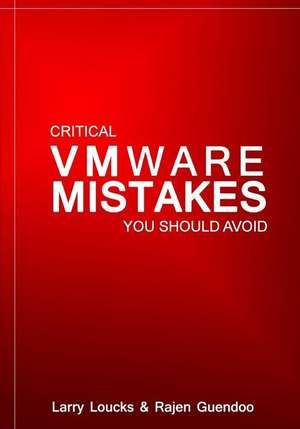 Critical Vmware Mistakes You Should Avoid de Larry Loucks