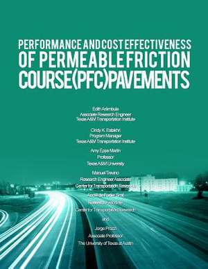 Performance and Cost Effectiveness of Permeable Friction Course (PFC) Pavements de Edith Arambula