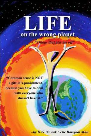 Life on the Wrong Planet de H. G. Nowak