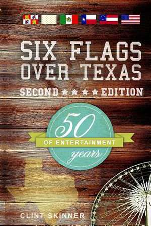 Six Flags Over Texas de Clint Skinner