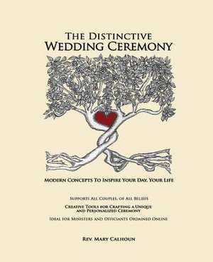 The Distinctive Wedding Ceremony de Rev Mary Calhoun