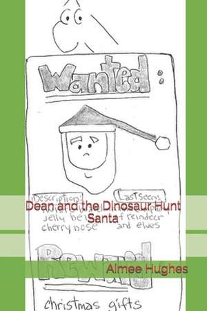 Dean and the Dinosaur Hunt Santa de Aimee Hughes