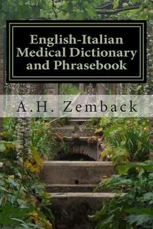 English-Italian Medical Dictionary and Phrasebook de A. H. Zemback