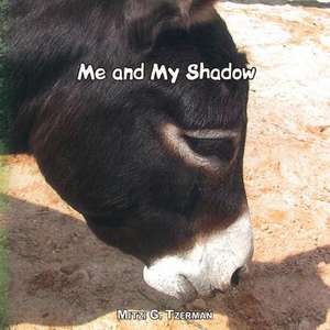 Me and My Shadow de Mitzi G. Tzerman