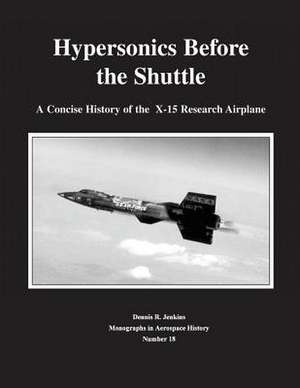 Hypersonics Before the Shuttle de National Aeronautics and Administration