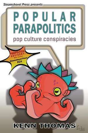 Popular Parapolitics de Kenn Thomas