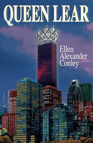 Queen Lear de Ellen Alexander