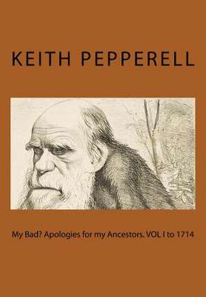 My Bad? Apologies for My Ancestors de Keith Pepperell