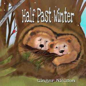 Half Past Winter de Ginger Nielson