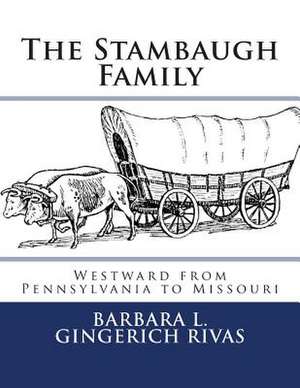 The Stambaugh Family de Barbara L. Gingerich Rivas