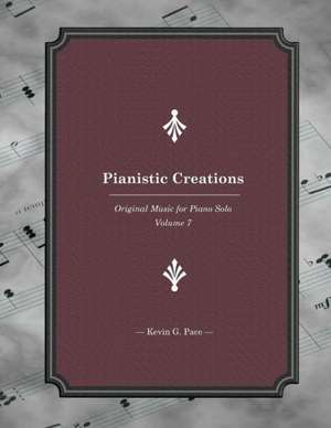 Pianistic Creations: Piano Solos de Kevin G. Pace