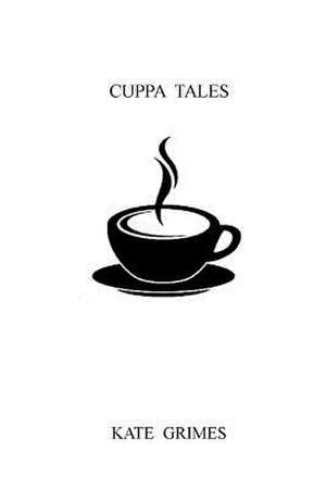 Cuppa Tales de Kate Grimes