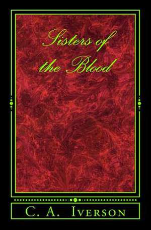 Sisters of the Blood de C. a. Iverson