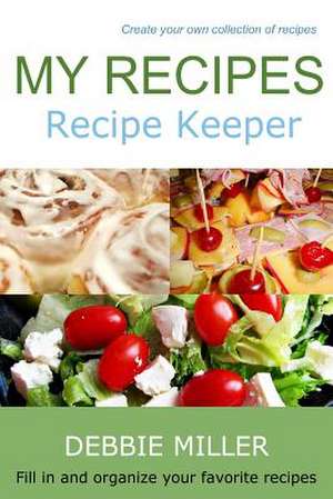 My Recipes de Debbie Miller