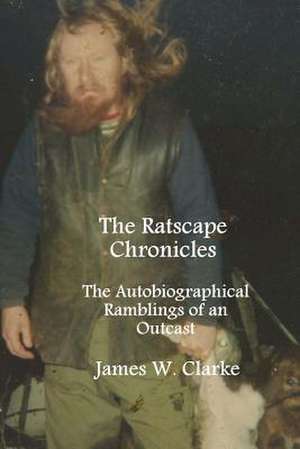 The Ratscape Chronicles de James W. Clarke