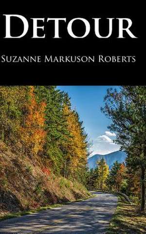 Detour de Suzanne Markuson Roberts