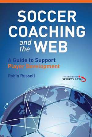 Soccer Coaching and the Web de Robin Russell