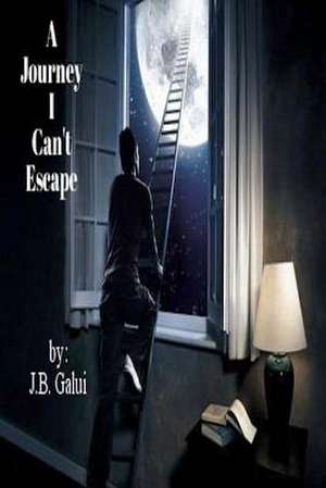 A Journey I Can't Escape de J. B. Galui