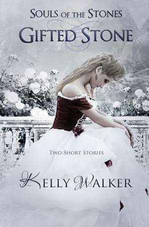 Gifted Stone de Kelly Walker