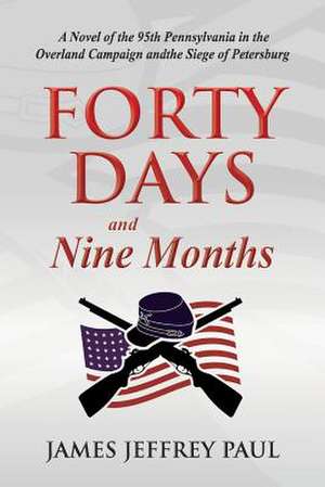 Forty Days and Nine Months de James Jeffrey Paul