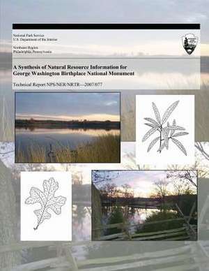 A Synthesis of Natural Resource Information for George Washington Birthplace National Monument de Gary B. Blank