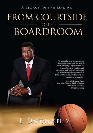 From Courtside to the Boardroom de Kelly, E. Davon