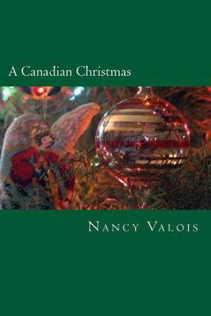 A Canadian Christmas de Nancy Valois