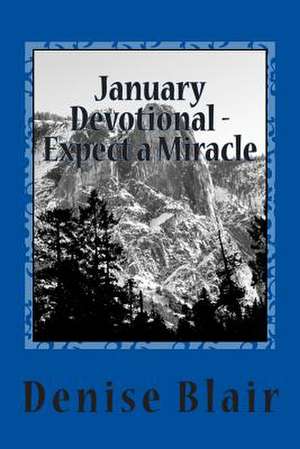 January Devotional - Expect a Miracle de Denise Blair