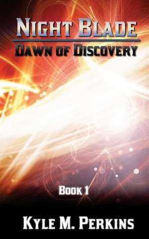 Dawn of Discovery de Kyle M. Perkins