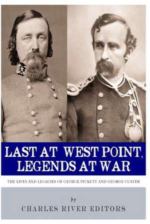 Last at West Point, Legends at War de Charles River Editors