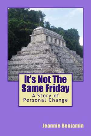 It's Not the Same Friday de MS Jeannie S. Benjamin