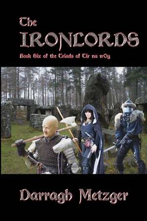 The Ironlords de Darragh Metzger