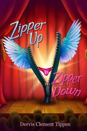 Zipper Up -- Zipper Down de Dervis Clement Tippen