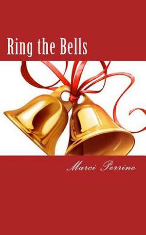 Ring the Bells de Marci Perrine