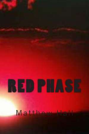 Red Phase de Matthew Aaron Hall