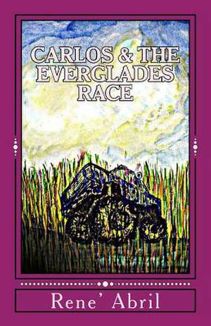 Carlos & the Everglades Race de Rene' Abril