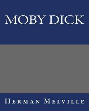 Moby Dick Herman Melville de Herman Melville