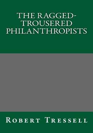 The Ragged Trousered Philanthropists de Robert Tressell