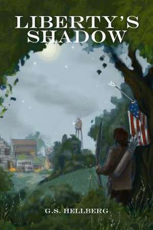 Liberty's Shadow de G. S. Hellberg