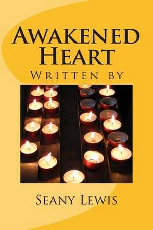 Awakened Heart de Seany Lewis