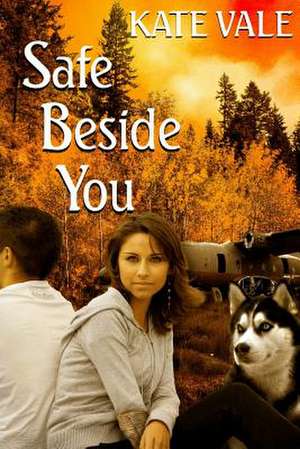 Safe Beside You de Kate Vale