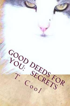 Good Deeds for You de T. Cool