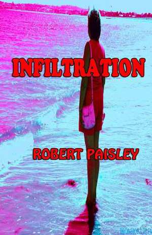 Infiltration de Robert Paisley