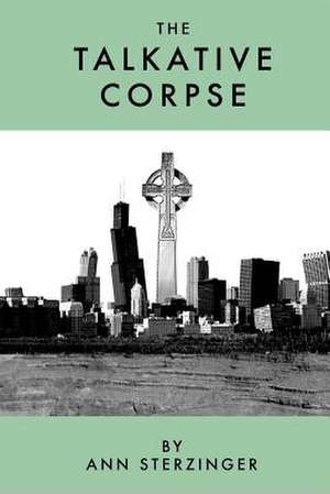 The Talkative Corpse de Ann K. Sterzinger