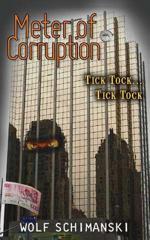 Meter of Corruption de Wolf Schimanski