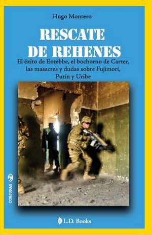 Rescate de Rehenes de Hugo Montero