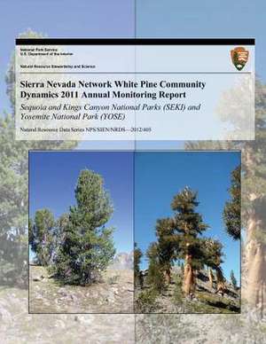 Sierra Nevada Network White Pine Community Dynamics 2011 Annual Monitoring Report de D. S. Stucki