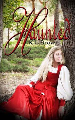 Haunted de K. L. Brown