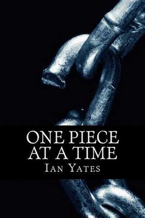 One Piece at a Time de Ian Yates